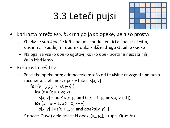 3. 3 Leteči pujsi • Karirasta mreža w h, črna polja so opeke, bela