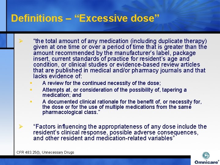 Definitions – “Excessive dose” Ø “the total amount of any medication (including duplicate therapy)