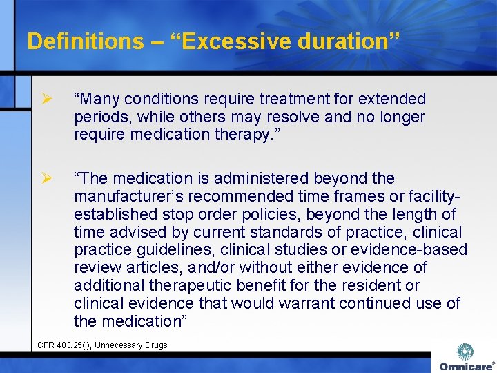 Definitions – “Excessive duration” Ø “Many conditions require treatment for extended periods, while others