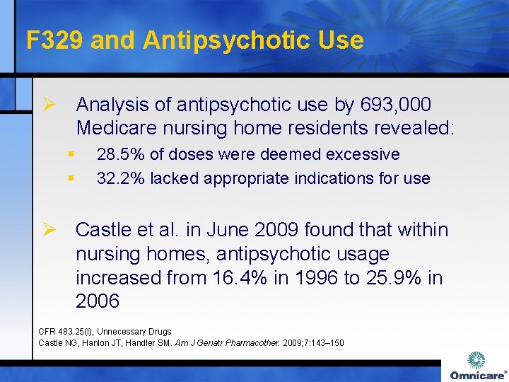 F 329 and Antipsychotic Use Ø Analysis of antipsychotic use by 693, 000 Medicare