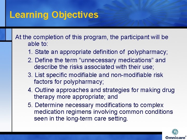 Learning Objectives At the completion of this program, the participant will be able to: