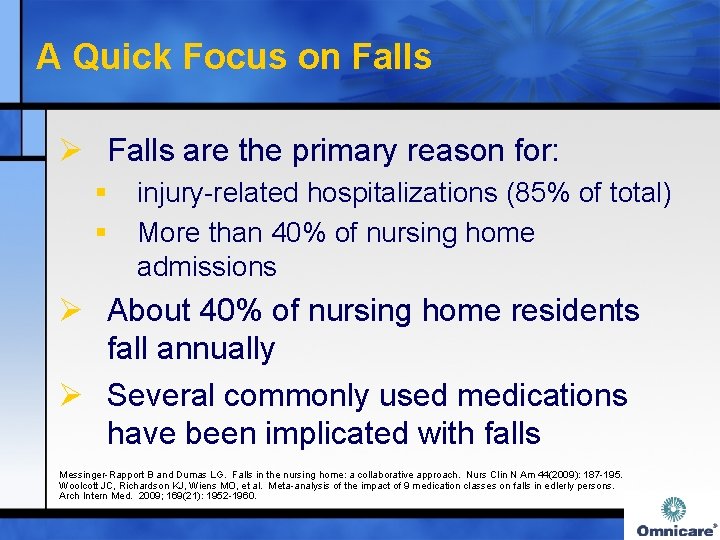 A Quick Focus on Falls Ø Falls are the primary reason for: § §