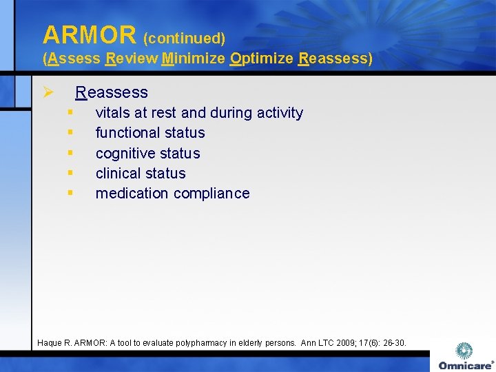ARMOR (continued) (Assess Review Minimize Optimize Reassess) Ø Reassess § § § vitals at