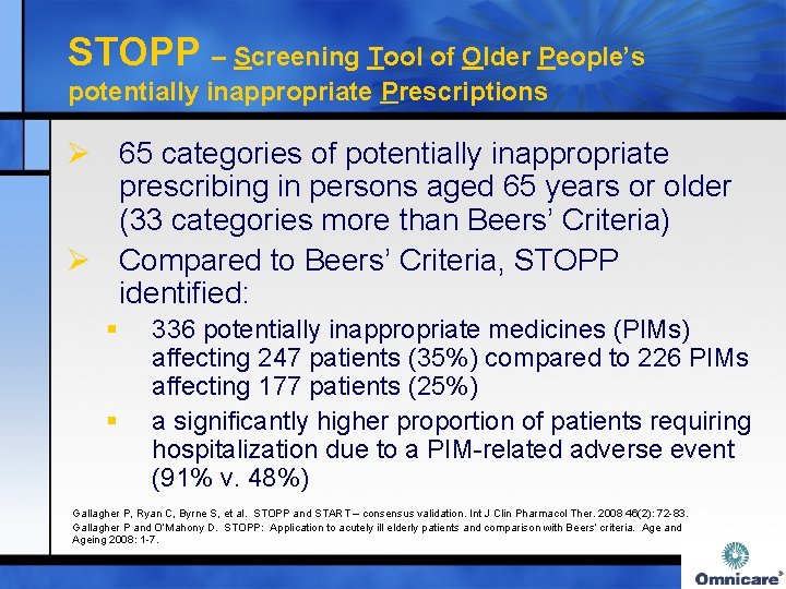 STOPP – Screening Tool of Older People’s potentially inappropriate Prescriptions Ø 65 categories of