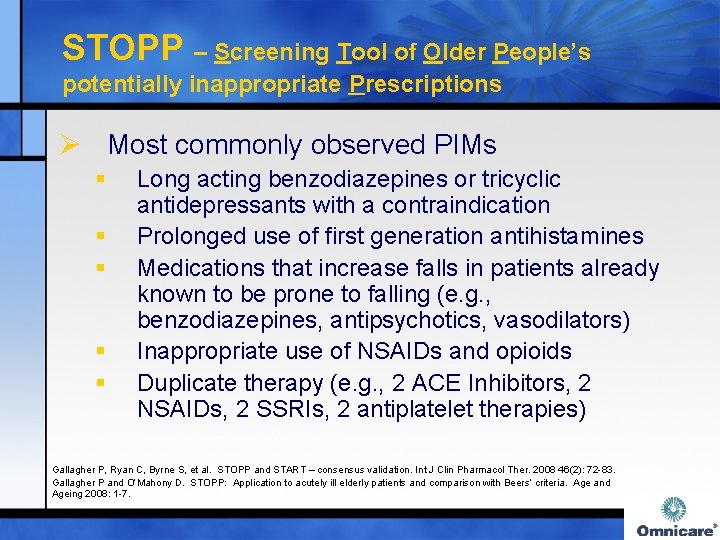 STOPP – Screening Tool of Older People’s potentially inappropriate Prescriptions Ø Most commonly observed