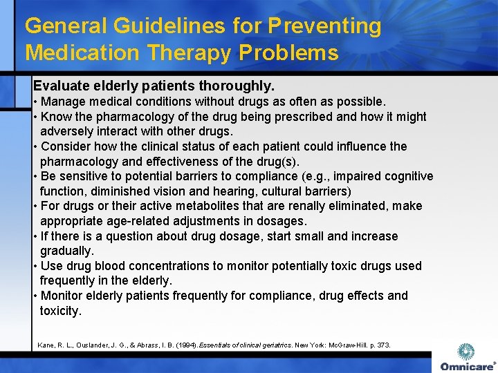 General Guidelines for Preventing Medication Therapy Problems Evaluate elderly patients thoroughly. • Manage medical