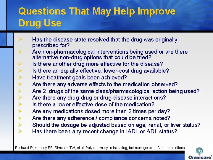 Questions That May Help Improve Drug Use Ø Ø Ø Ø Has the disease