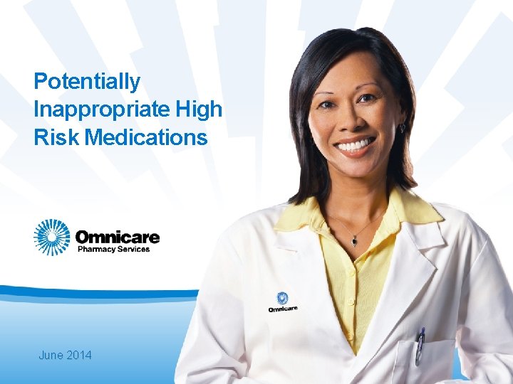 Potentially Inappropriate High Risk Medications June 2014 