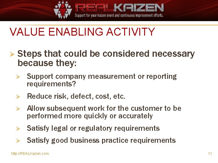 VALUE ENABLING ACTIVITY Ø Steps that could be considered necessary because they: Ø Support