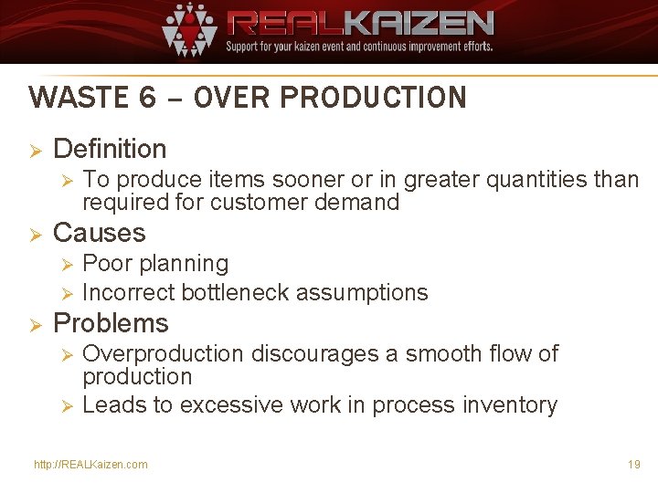 WASTE 6 – OVER PRODUCTION Ø Definition Ø Ø To produce items sooner or