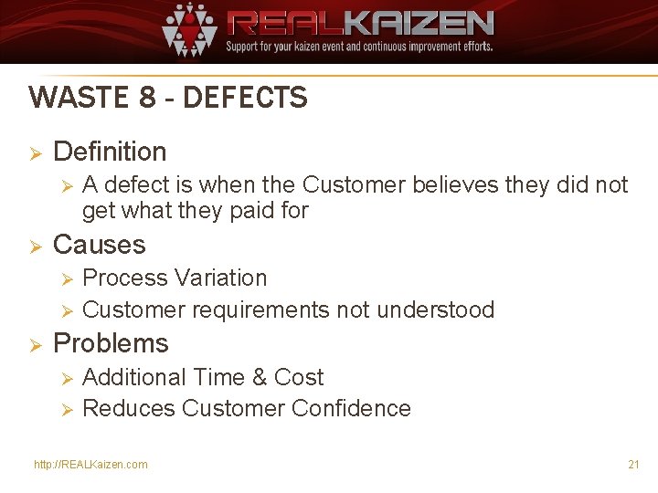 WASTE 8 - DEFECTS Ø Definition Ø Ø A defect is when the Customer