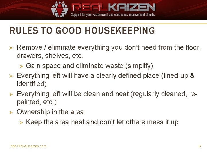 RULES TO GOOD HOUSEKEEPING Ø Ø Remove / eliminate everything you don’t need from
