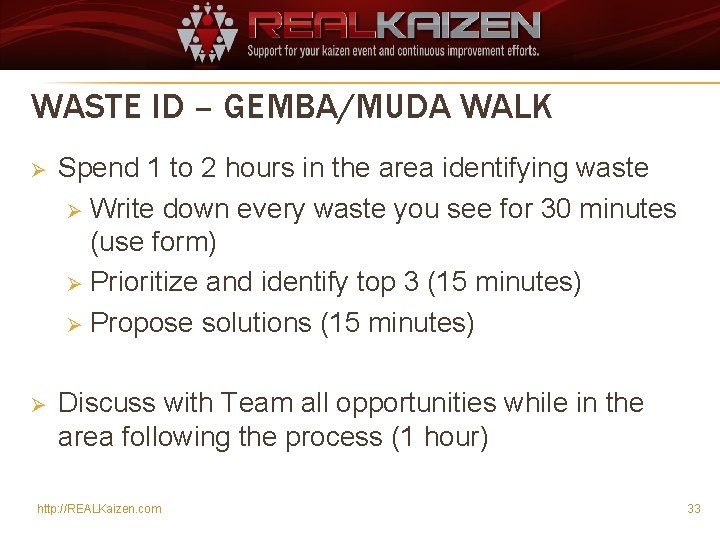 WASTE ID – GEMBA/MUDA WALK Ø Spend 1 to 2 hours in the area