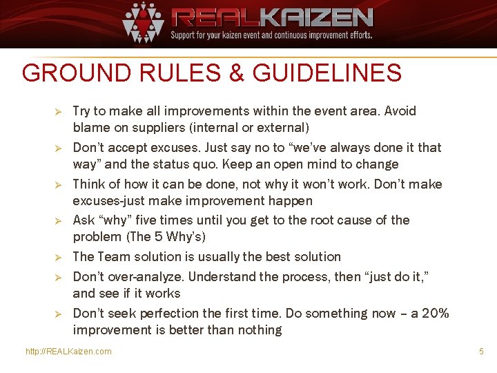 GROUND RULES & GUIDELINES Ø Ø Ø Ø Try to make all improvements within