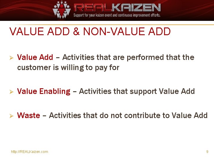 VALUE ADD & NON-VALUE ADD Ø Value Add – Activities that are performed that