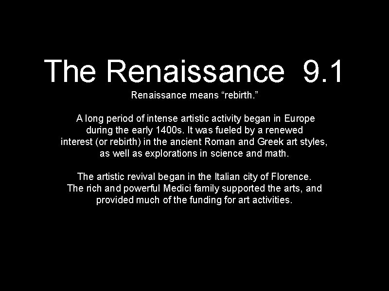 The Renaissance 9. 1 Renaissance means “rebirth. ” A long period of intense artistic
