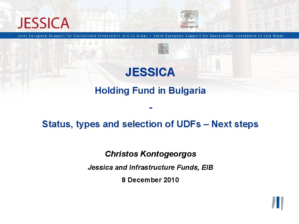 JESSICA Holding Fund in Bulgaria Status, types and selection of UDFs – Next steps