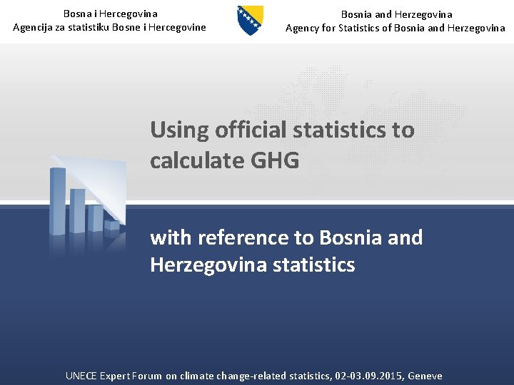 Bosna i Hercegovina Agencija za statistiku Bosne i Hercegovine Bosnia and Herzegovina Agency for