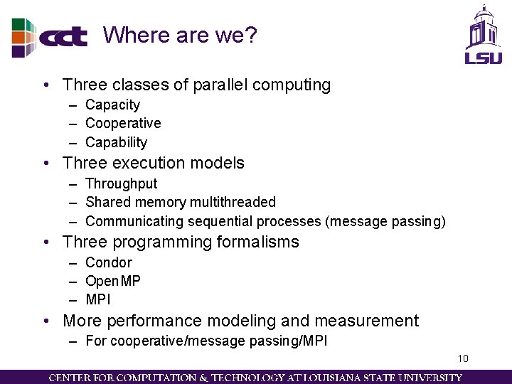 Where are we? • Three classes of parallel computing – Capacity – Cooperative –