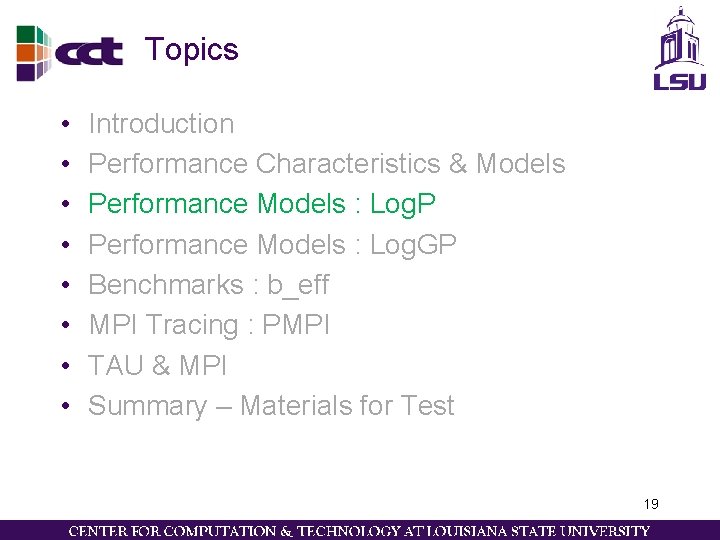 Topics • • Introduction Performance Characteristics & Models Performance Models : Log. P Performance