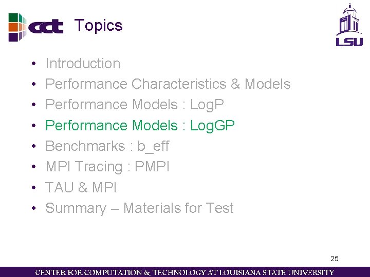 Topics • • Introduction Performance Characteristics & Models Performance Models : Log. P Performance