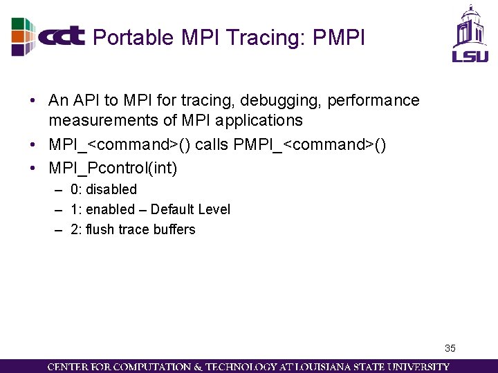 Portable MPI Tracing: PMPI • An API to MPI for tracing, debugging, performance measurements