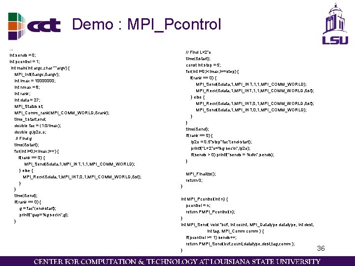 Demo : MPI_Pcontrol … int sends = 0; int pcontrol = 1; int main(int