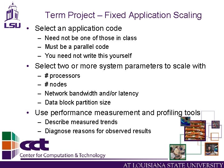 Term Project – Fixed Application Scaling • Select an application code – Need not