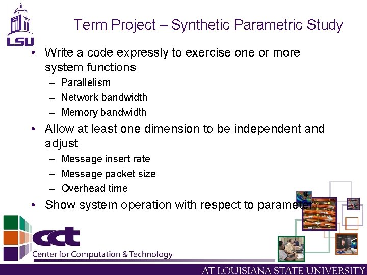 Term Project – Synthetic Parametric Study • Write a code expressly to exercise one