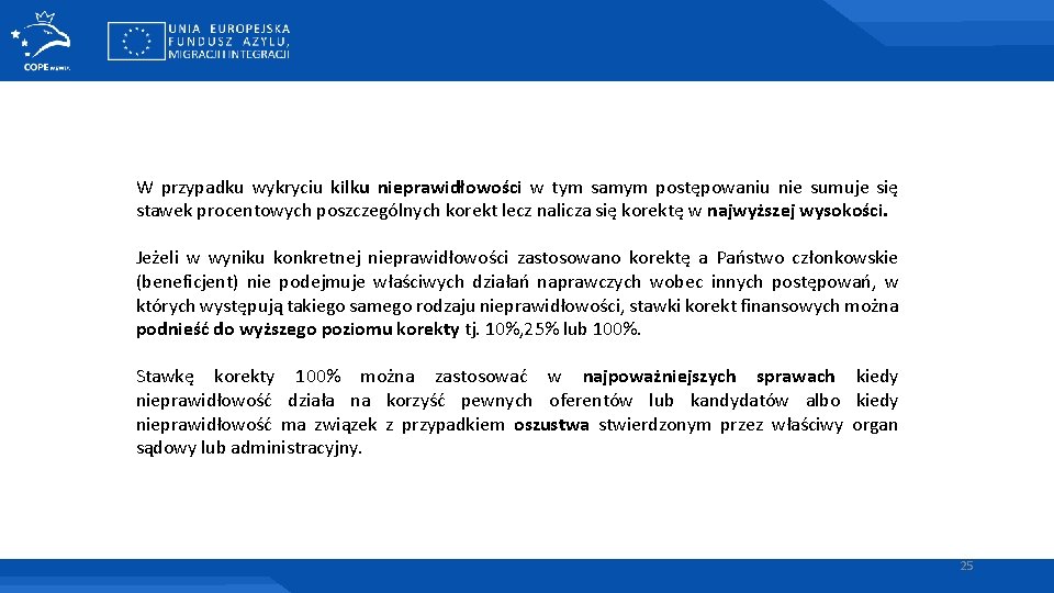 W przypadku wykryciu kilku nieprawidłowości w tym samym postępowaniu nie sumuje się stawek procentowych