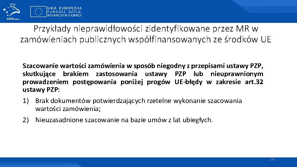 Przykłady nieprawidłowości zidentyfikowane przez MR w zamówieniach publicznych współfinansowanych ze środków UE Szacowanie wartości