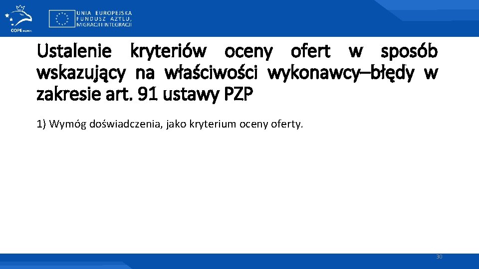 Ustalenie kryteriów oceny ofert w sposób wskazujący na właściwości wykonawcy–błędy w zakresie art. 91