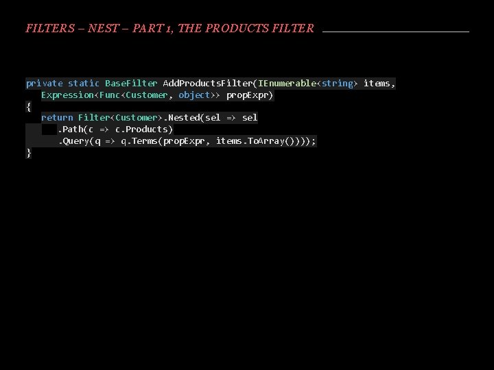 FILTERS – NEST – PART 1, THE PRODUCTS FILTER private static Base. Filter Add.