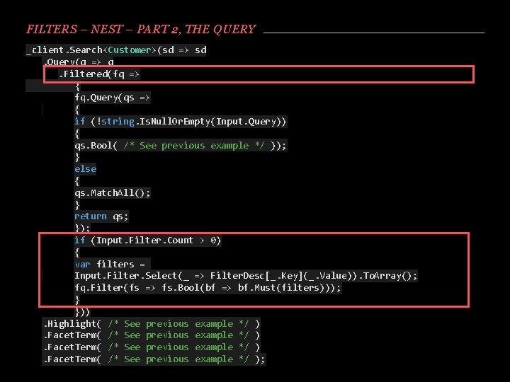 FILTERS – NEST – PART 2, THE QUERY _client. Search<Customer>(sd => sd. Query(q =>