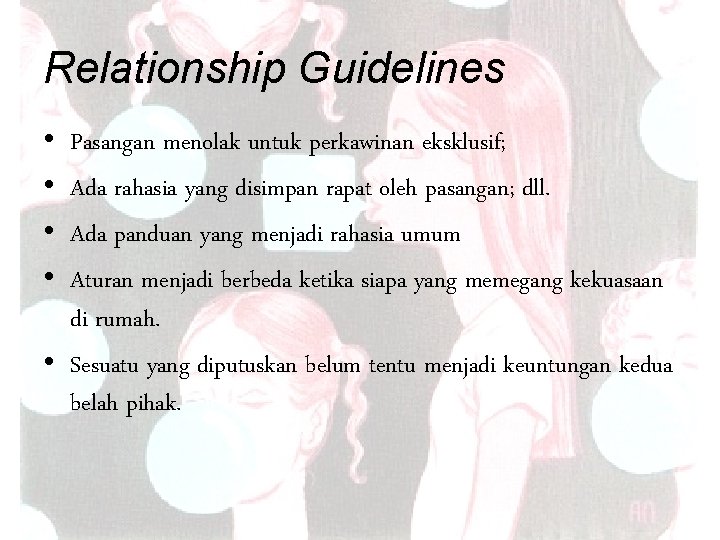 Relationship Guidelines • • Pasangan menolak untuk perkawinan eksklusif; Ada rahasia yang disimpan rapat