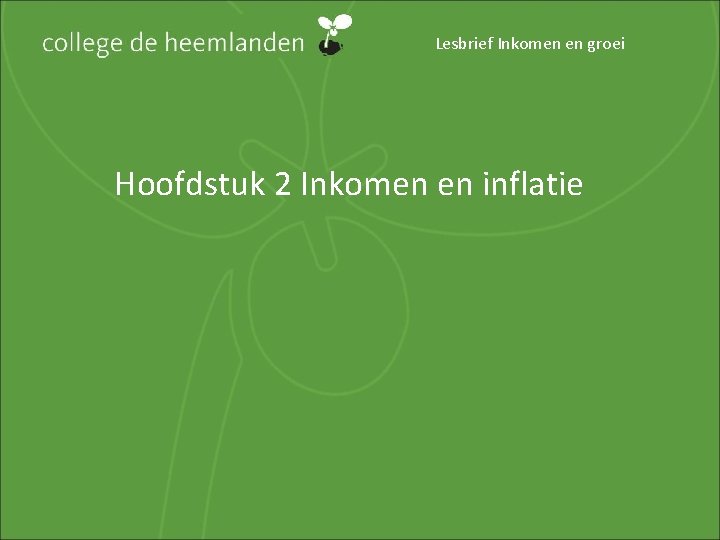 Lesbrief Inkomen en groei Hoofdstuk 2 Inkomen en inflatie 