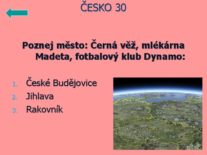ČESKO 30 Poznej město: Černá věž, mlékárna Madeta, fotbalový klub Dynamo: 1. 2. 3.