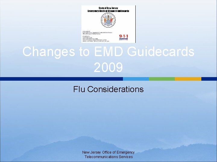 Changes to EMD Guidecards 2009 Flu Considerations New Jersey Office of Emergency Telecommunications Services