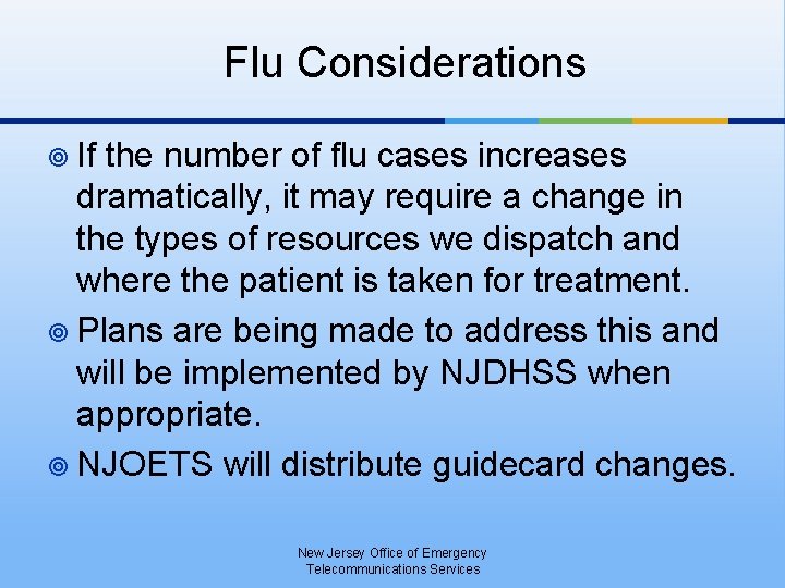 Flu Considerations ¥ If the number of flu cases increases dramatically, it may require