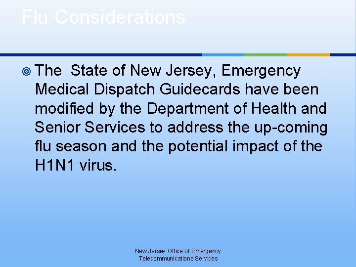 Flu Considerations ¥ The State of New Jersey, Emergency Medical Dispatch Guidecards have been