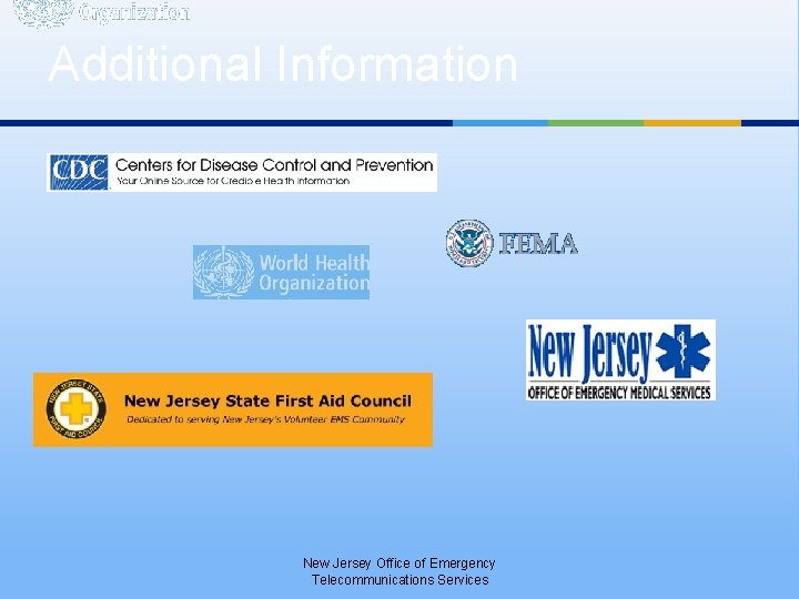 Additional Information New Jersey Office of Emergency Telecommunications Services 