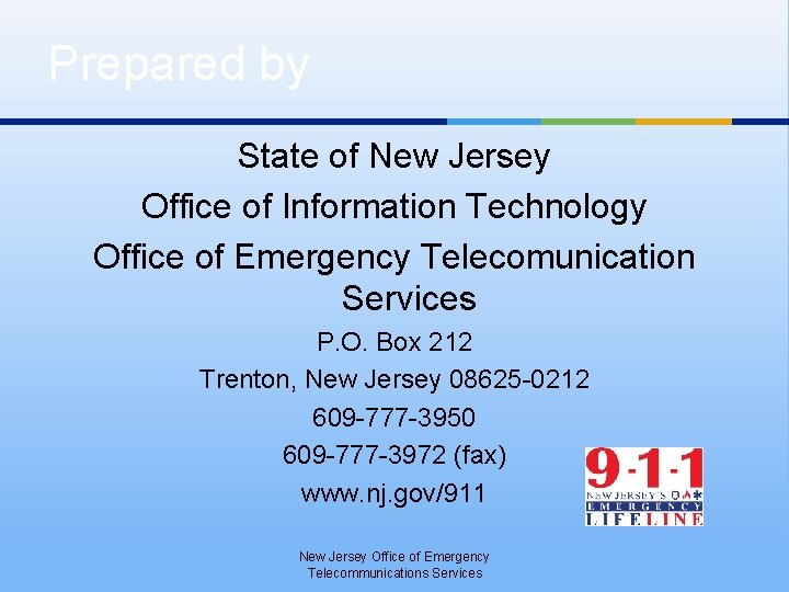 Prepared by State of New Jersey Office of Information Technology Office of Emergency Telecomunication
