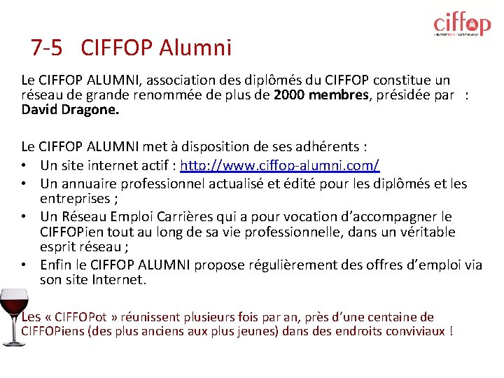 7 -5 CIFFOP Alumni Le CIFFOP ALUMNI, association des diplômés du CIFFOP constitue un