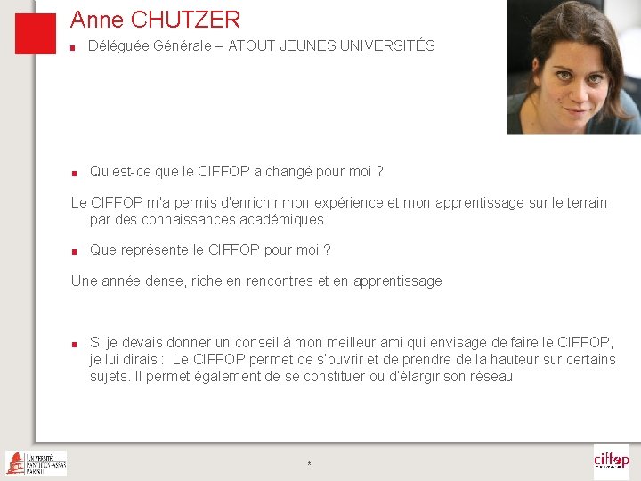 Anne CHUTZER ■ Déléguée Générale – ATOUT JEUNES UNIVERSITÉS Photo ■ Qu’est-ce que le