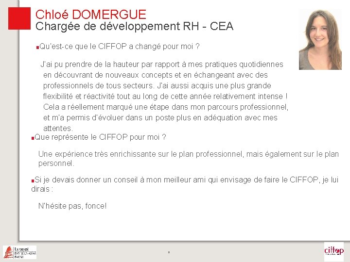 Chloé DOMERGUE Chargée de développement RH - CEA ■Qu’est-ce que le CIFFOP a changé