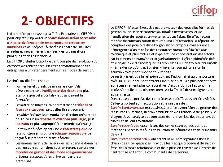 2 - OBJECTIFS La formation proposée par la filière Executive du CIFFOP a pour