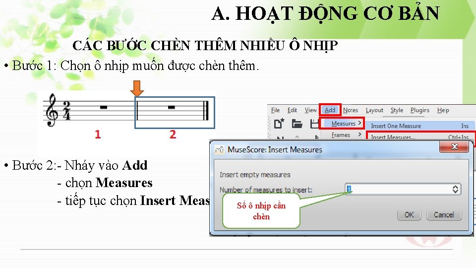 A. HOẠT ĐỘNG CƠ BẢN CÁC BƯỚC CHÈN THÊM NHIỀU Ô NHỊP • Bước