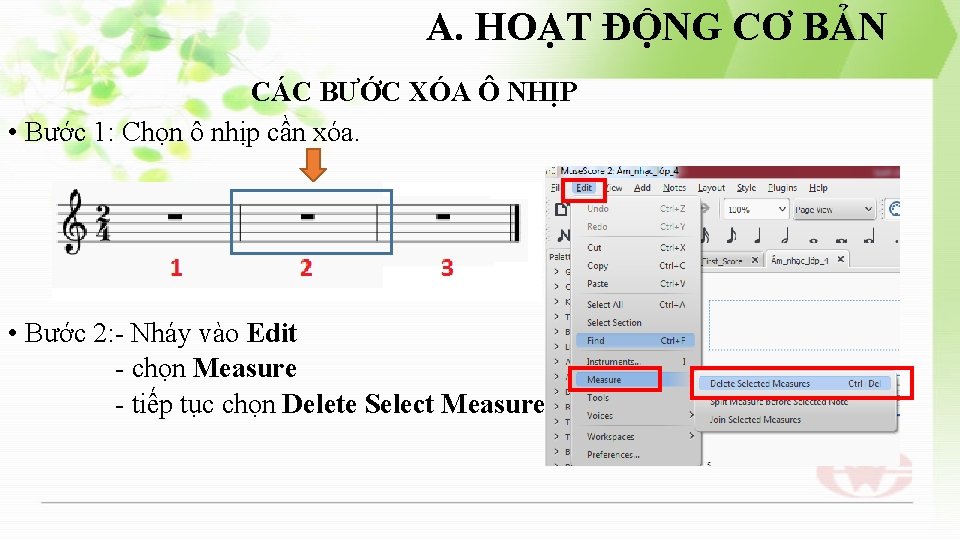 A. HOẠT ĐỘNG CƠ BẢN CÁC BƯỚC XÓA Ô NHỊP • Bước 1: Chọn