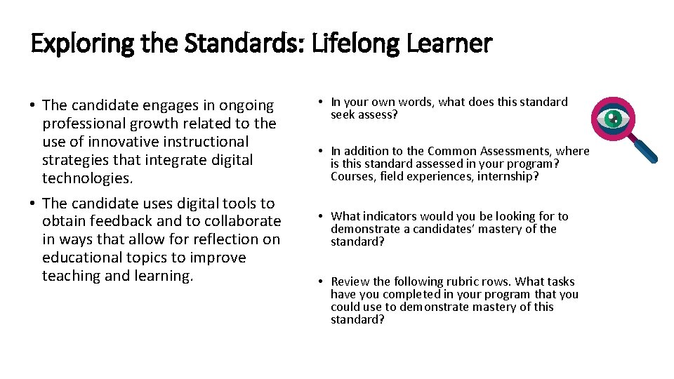Exploring the Standards: Lifelong Learner • The candidate engages in ongoing professional growth related