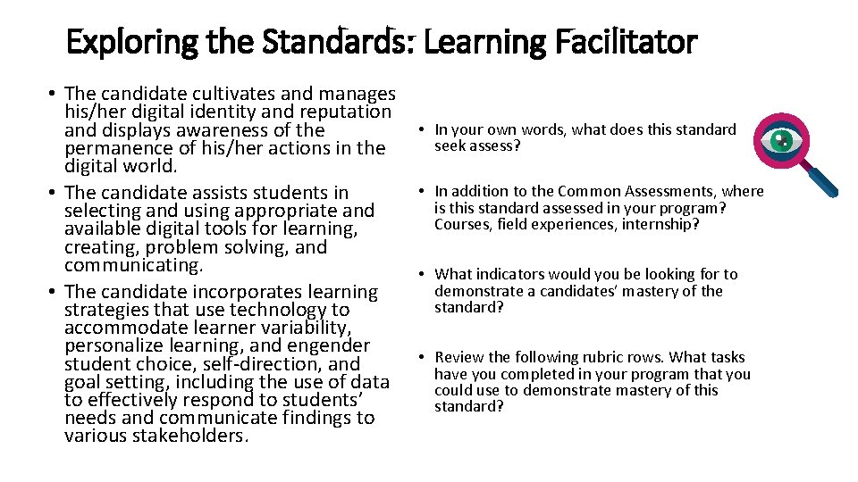 Exploring the Standards: Learning Facilitator • The candidate cultivates and manages his/her digital identity